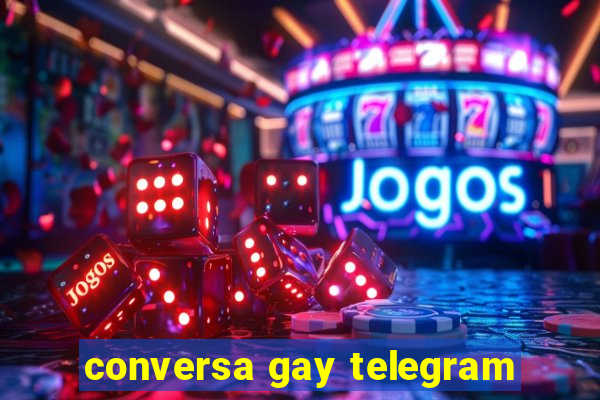 conversa gay telegram