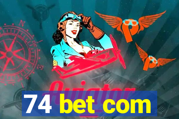 74 bet com