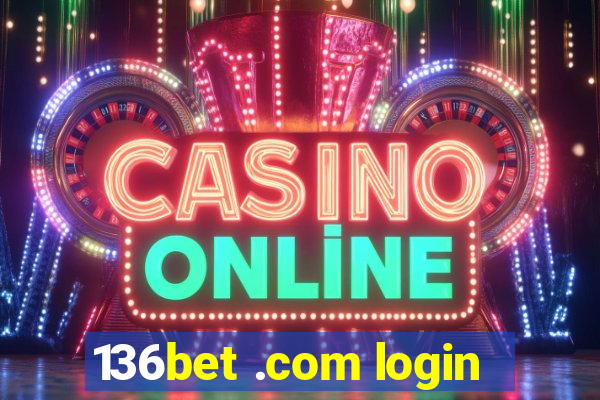 136bet .com login