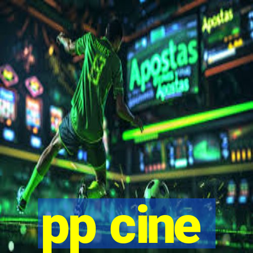 pp cine