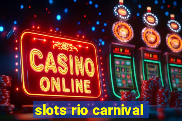 slots rio carnival