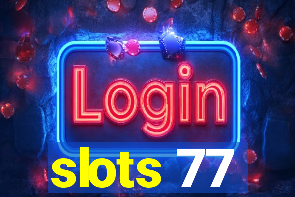 slots 77