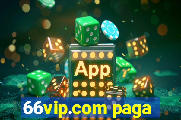 66vip.com paga