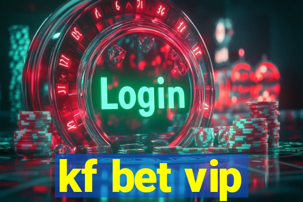 kf bet vip