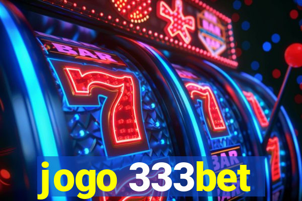 jogo 333bet