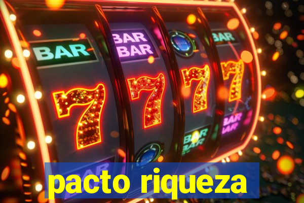 pacto riqueza