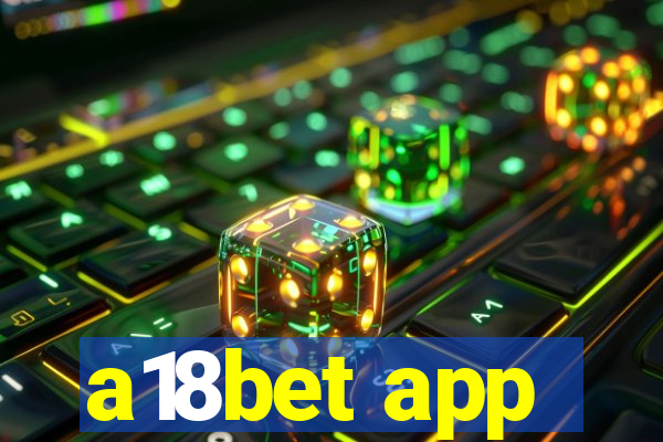 a18bet app