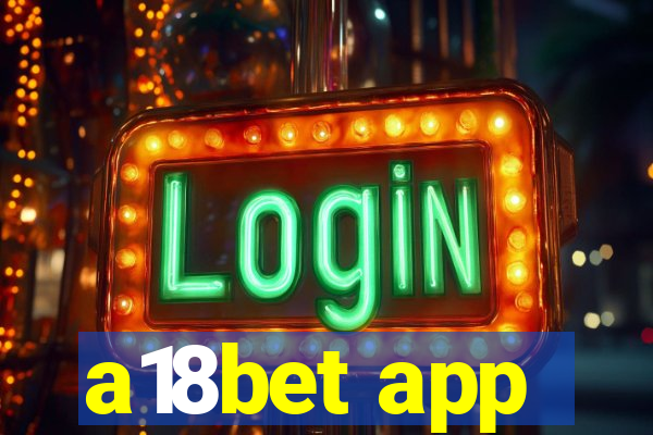 a18bet app