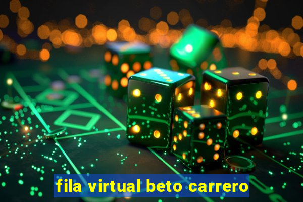 fila virtual beto carrero