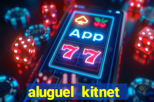 aluguel kitnet cruzeiro novo df