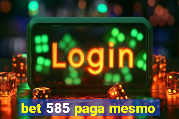 bet 585 paga mesmo