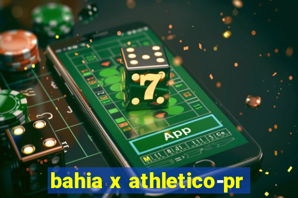 bahia x athletico-pr