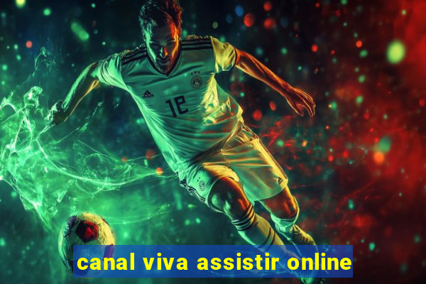 canal viva assistir online