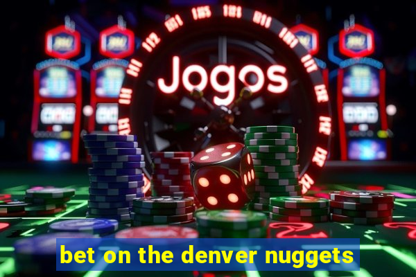 bet on the denver nuggets