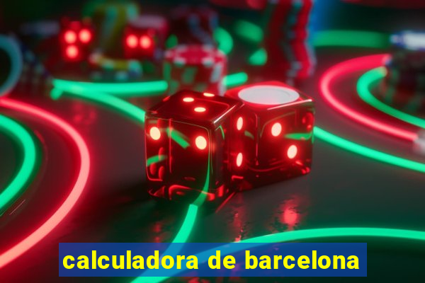 calculadora de barcelona