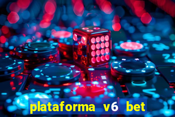 plataforma v6 bet paga mesmo