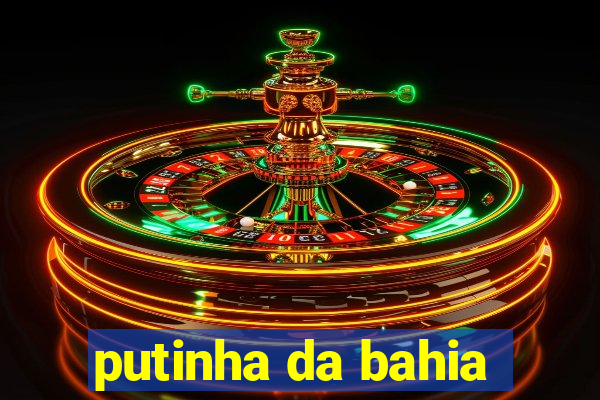 putinha da bahia