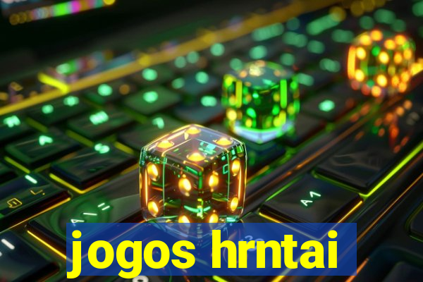 jogos hrntai