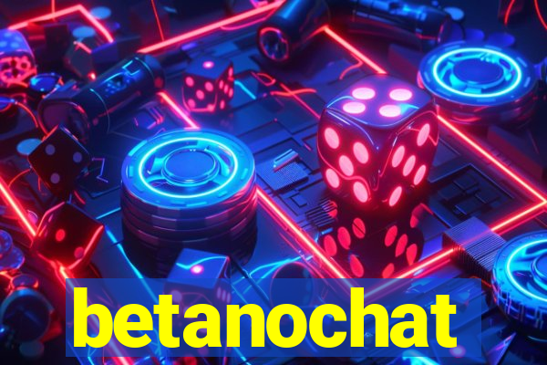 betanochat