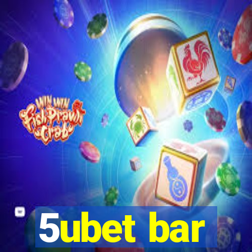 5ubet bar