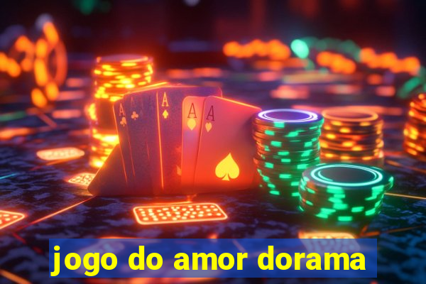 jogo do amor dorama