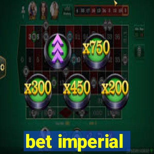 bet imperial