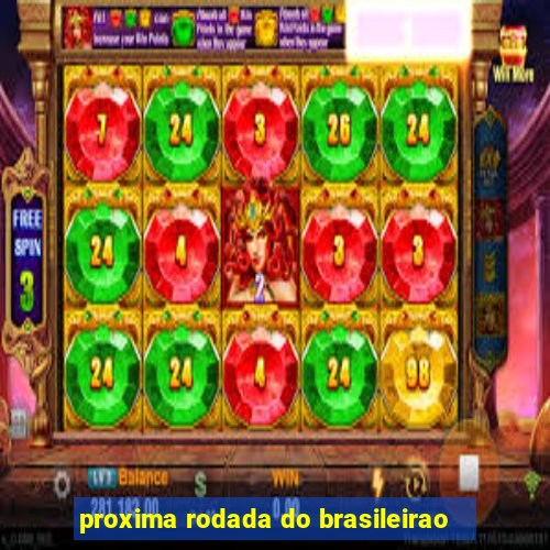 proxima rodada do brasileirao