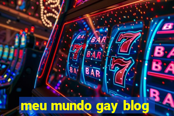 meu mundo gay blog