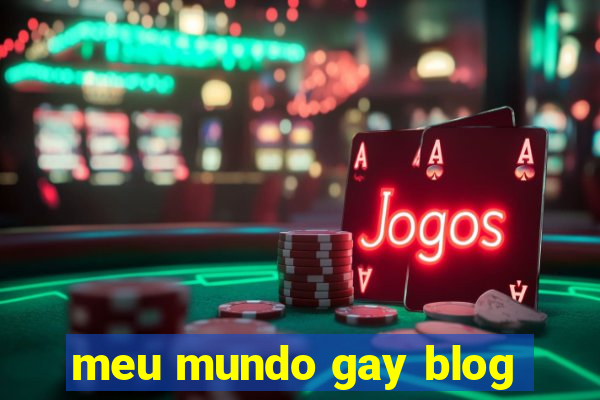 meu mundo gay blog