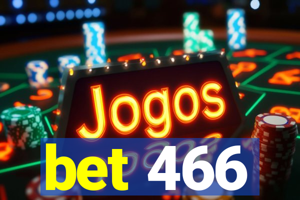 bet 466