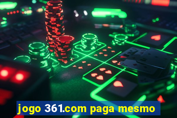 jogo 361.com paga mesmo