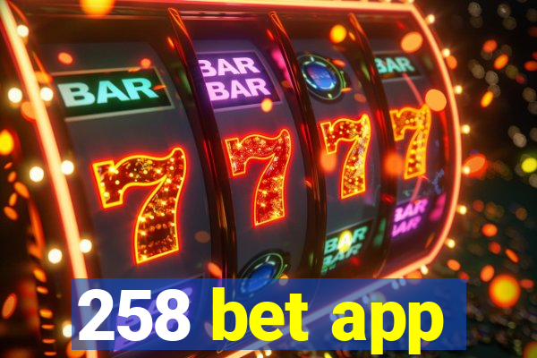 258 bet app