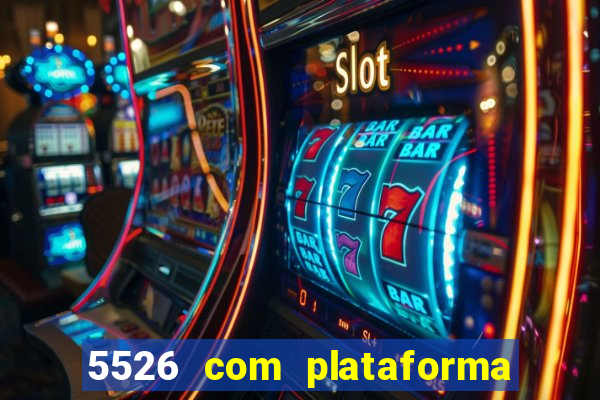 5526 com plataforma de jogos