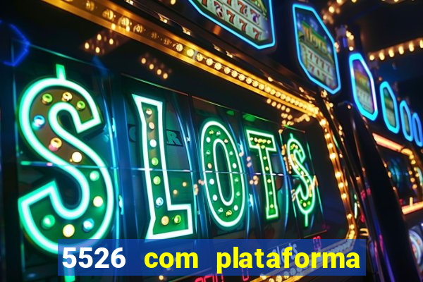 5526 com plataforma de jogos