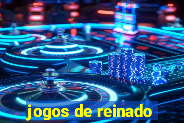 jogos de reinado