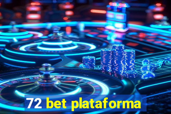 72 bet plataforma