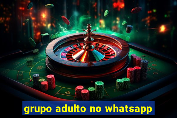 grupo adulto no whatsapp