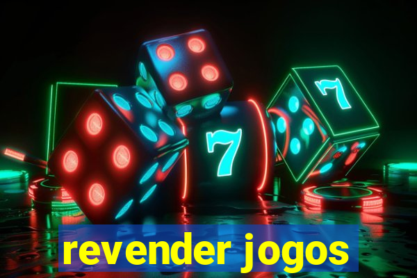 revender jogos