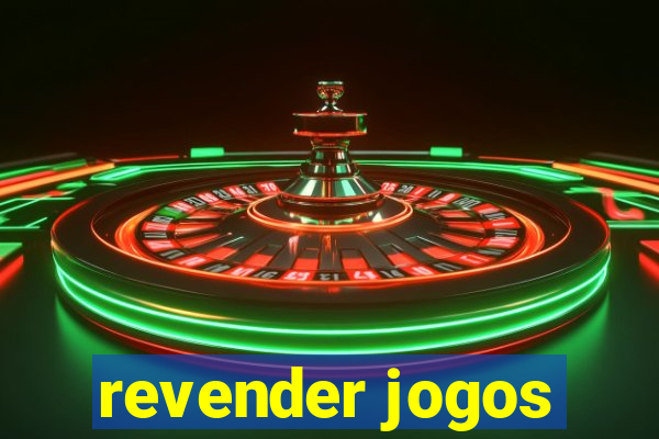 revender jogos