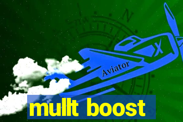 mullt boost