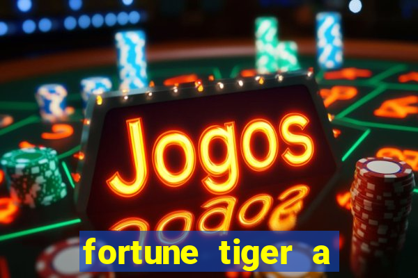 fortune tiger a partir de 1 real