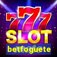 betfoguete