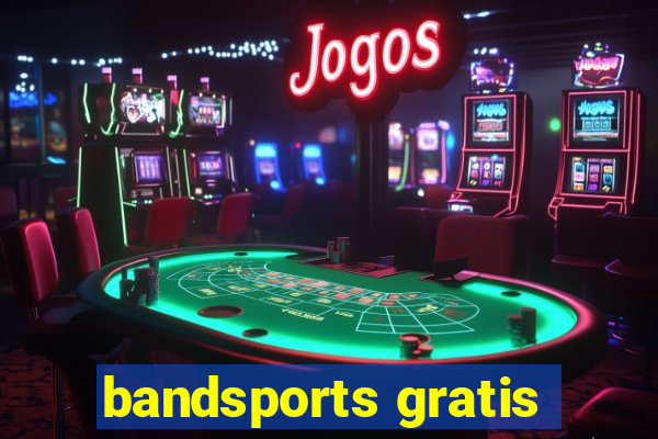 bandsports gratis