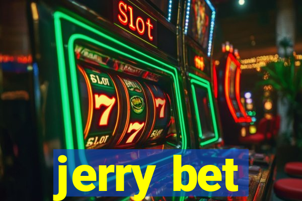 jerry bet