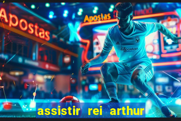 assistir rei arthur 2004 dublado