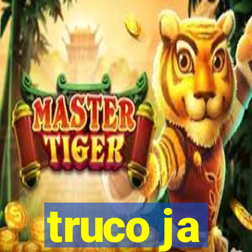 truco ja