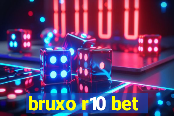 bruxo r10 bet