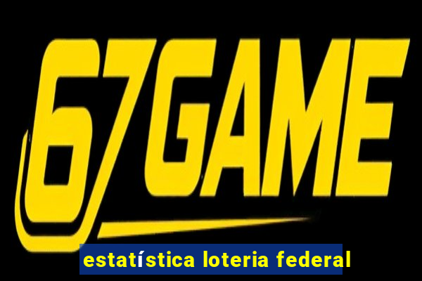 estatística loteria federal