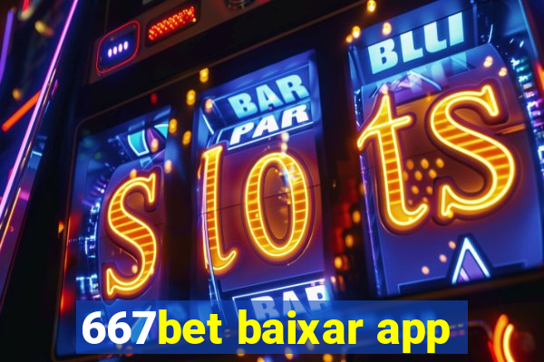 667bet baixar app