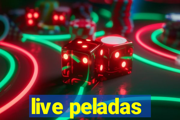 live peladas